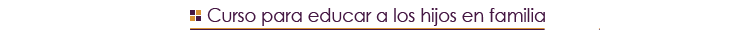 Curso para educar a los hijos en familia